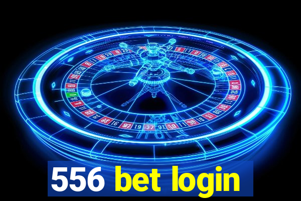 556 bet login